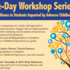 Building Resilience in Students Impacted by Adverse Childhood Experiences (three-day workshop series)