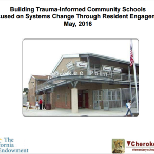 Building Trauma Informed Community Schools Focused on Systems Change through Resident Engagement (picture slide show) 2016.pdf