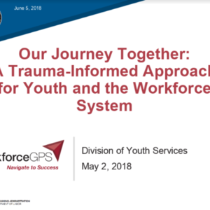 Workforce GPS: Youth Trauma Informed Care (65 pages.pptx)