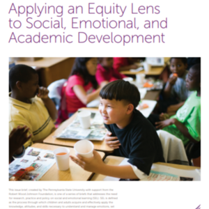 Applying an Equity Lens to Social, Emotional, and Academic Development (13-pages Robert Wood Johnson Foundation).pdf