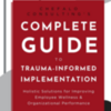 Chefalo Consulting's Complete Guide to Trauma-Informed Implementation