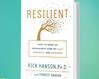 Resilient by Rick Hanson, Ph.D.