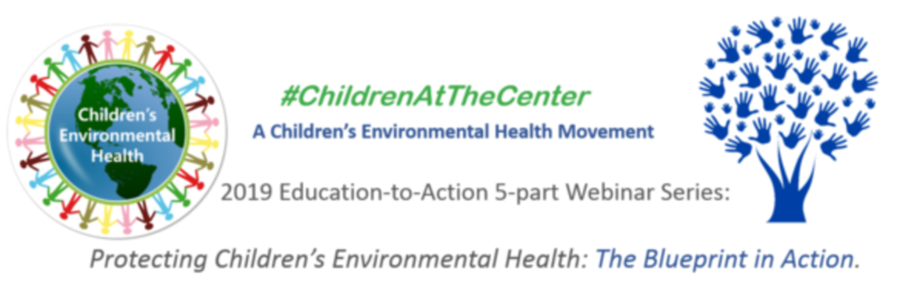 Webinar - Children's Environmental Health Network Education to Action Series