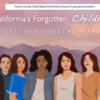 California's Forgotten Children Presented by Tulare County Child Abuse Prevention Council