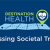 Destination Health: Addressing Societal Trauma