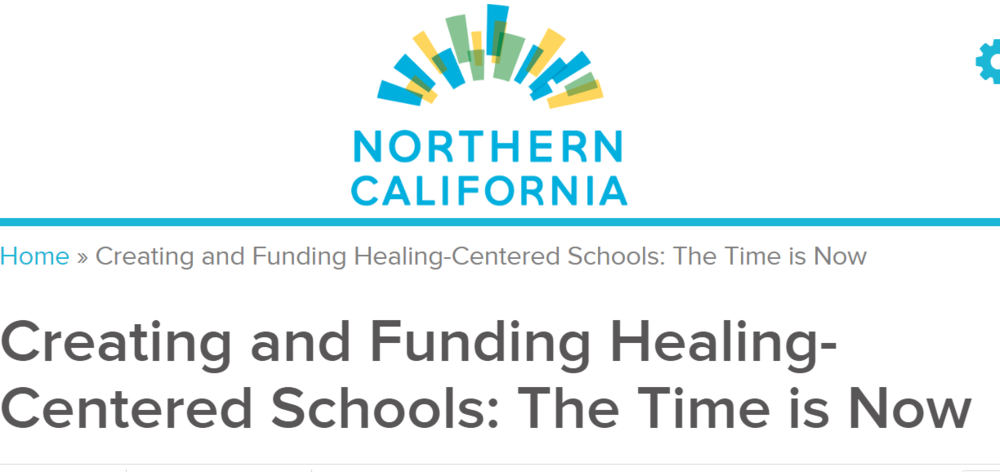 Healing Centered Schools (Webinar: Northern CA Grantmakers Funder Forum)