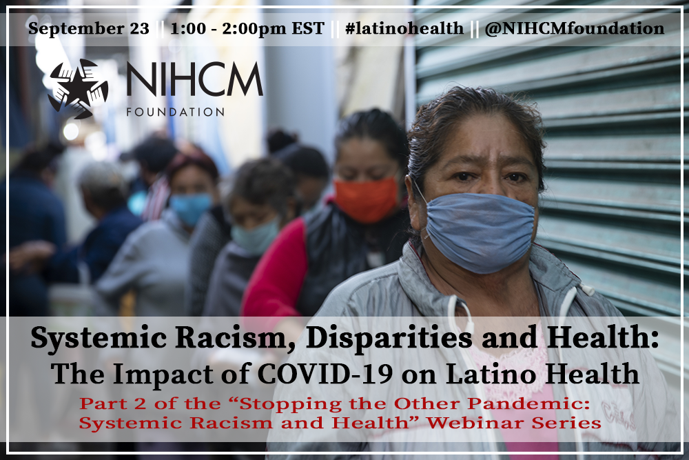 Systemic Racism, Disparities and Health: The Impact of COVID-19 on Latino Health