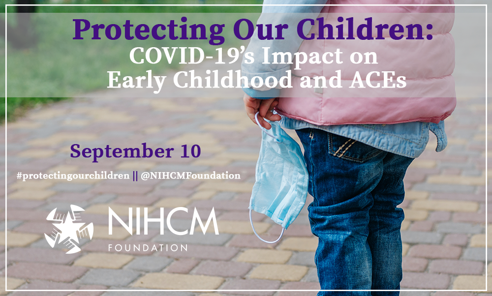 Protecting Our Children: COVID-19's Impact on Early Childhood and ACEs