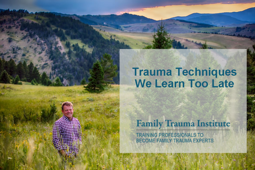 WEBINAR:  Trauma Techniques We Learn Too Late