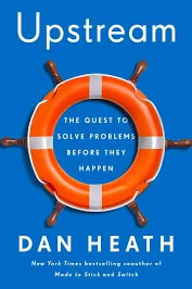 Working Upstream: The Power of Prevention with Dan Heath