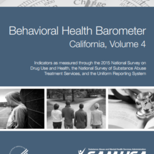 SAMHSA - Behavorial Health Barometer_California_Volume 4_through 2015_24 pages.pdf