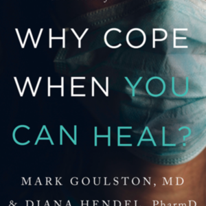 Why Cope When You Can Heal? from Harper Collins 12/1