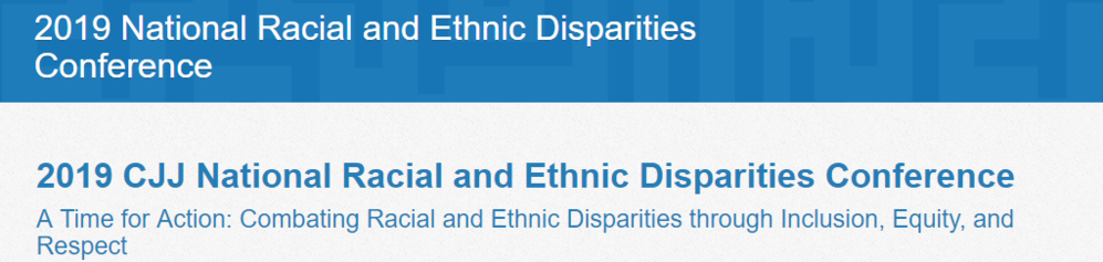 "A Time for Action: Combating Racial and Ethnic Disparities through Inclusion, Equity, and Respect"  (2019 Racial and Ethnic Disparities Conference) Scottsdale, AZ