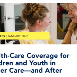 Health Care Coverage for Children and Youth in Foster Care - And After (20-pages).pdf