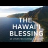 The Hawai‘i Blessing (7-minutes Hawaiian Island Ministries)