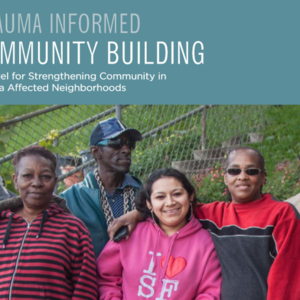 Trauma Informed Community Building Paper (Health Equity Institute) 24 pages