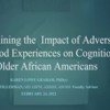 TIHCER Feb 2022 Karen Graham ACES and Cognitive Decline in Older African Americans