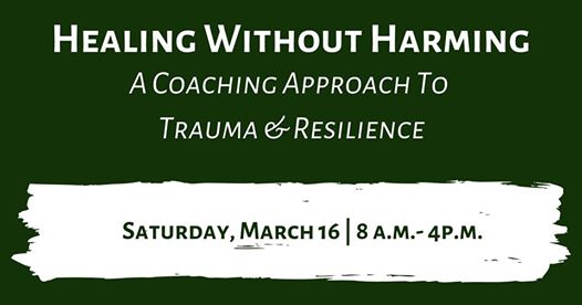 Healing without Harming: A Coaching Approach to Trauma &amp; Resilience