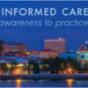 Trauma Informed Care: From Awareness to Practice