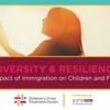 Adversity &amp; Resilience: The Impact of Immigration on Children and Families