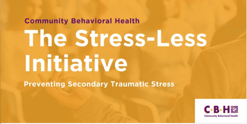 The Stress-Less Initiative, Preventing Secondary Traumatic Stress
