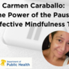 The Power of the Pause: an effective mindfulness tool