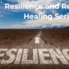 Resilience Project Healing Series: Building Self-Awareness