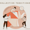 Collective Traditions