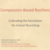 Compassion-Based Resilience Webinar (1 hour - Dr. Elizabeth Ferguson, Climate Compassion)