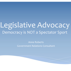 Legislative Advocacy: Democracy is NOT a Spectator Sport