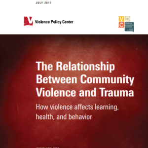 The Relationship Between Community Violence and Trauma_Violence Prevention Coalition July 2017 (26 pages)