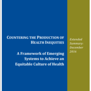 A Framework for Emerging Systems to Achieve Equitable Culture of Health_RWFJ_Prevention Institute (67 pages)
