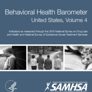 SAMHSA - Behavorial Health Barometer_United States_Volume 4_through 2015_32 pages.pdf