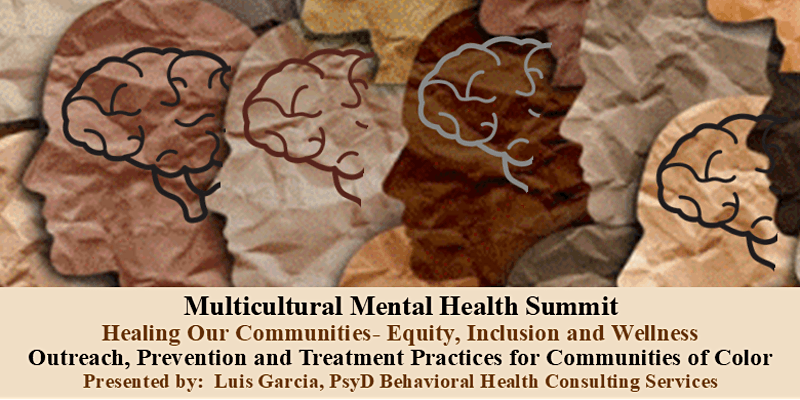 Multicultural Mental Health Summit Healing Our Communities- Equity, Inclusion and Wellness