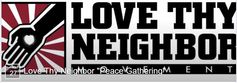 Love Thy Neighbor 1st Annual PEACE GATHERING
