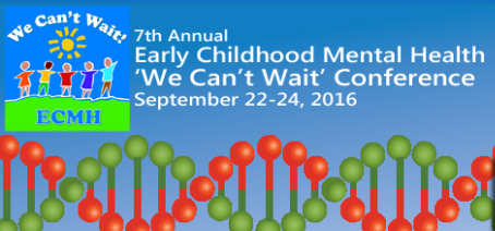 "We Can't Wait" Early Childhood Mental Health Conference