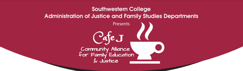 Southwestern College - Cafe J: Community Alliance for Family Education and Justice