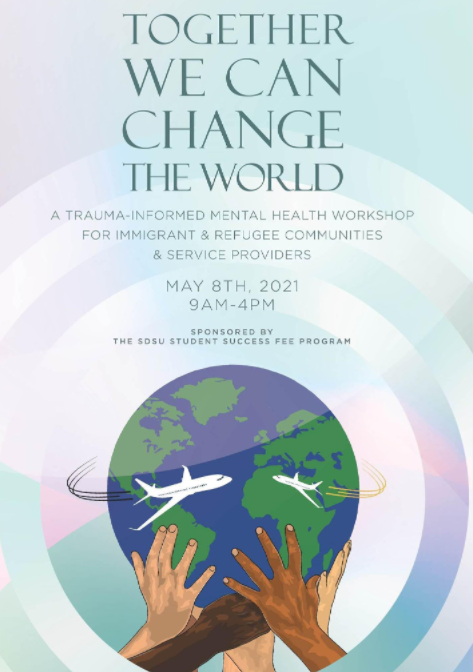Together We Can Change The World: A Trauma-Informed Mental Health Workshop for Immigrant &amp; Refugee Communities &amp; Service Providers