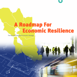 A Roadmap For Economic Resilience: The Bay Area Regional Economic Strategy (Bay Area Council Economic Institute, 2015)