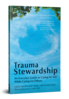 Download your free copy of Trauma Stewardship [bkconnection.com]
