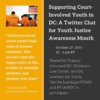 Supporting Court- Involved Youth in DC_ A Twitter Chat for Youth Justice Awareness Month