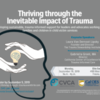 Thriving through the Inevitable Impact of Trauma Invite